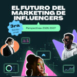 El marketing de influencers entra en una nueva etapa en España: el 93% de las marcas prevé aumentar su inversión durante el próximo año